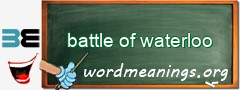 WordMeaning blackboard for battle of waterloo